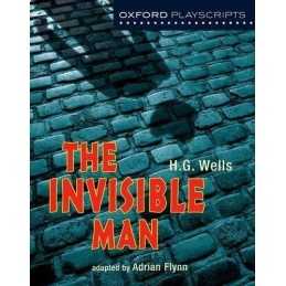 Oxford Playscripts: The Invisible Man, Flynn, Adrian