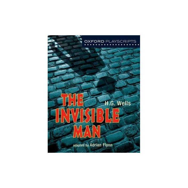 Oxford Playscripts: The Invisible Man, Flynn, Adrian
