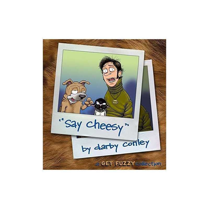 Say Cheesy: A Get Fuzzy Collection by Conley, Darby Book