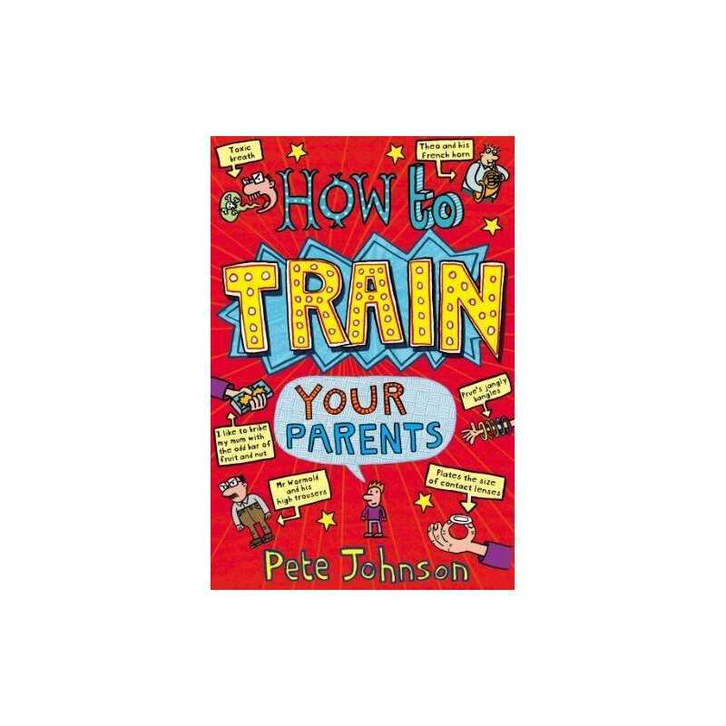 How To Train Your Parents by Johnson, Pete Paperback Book