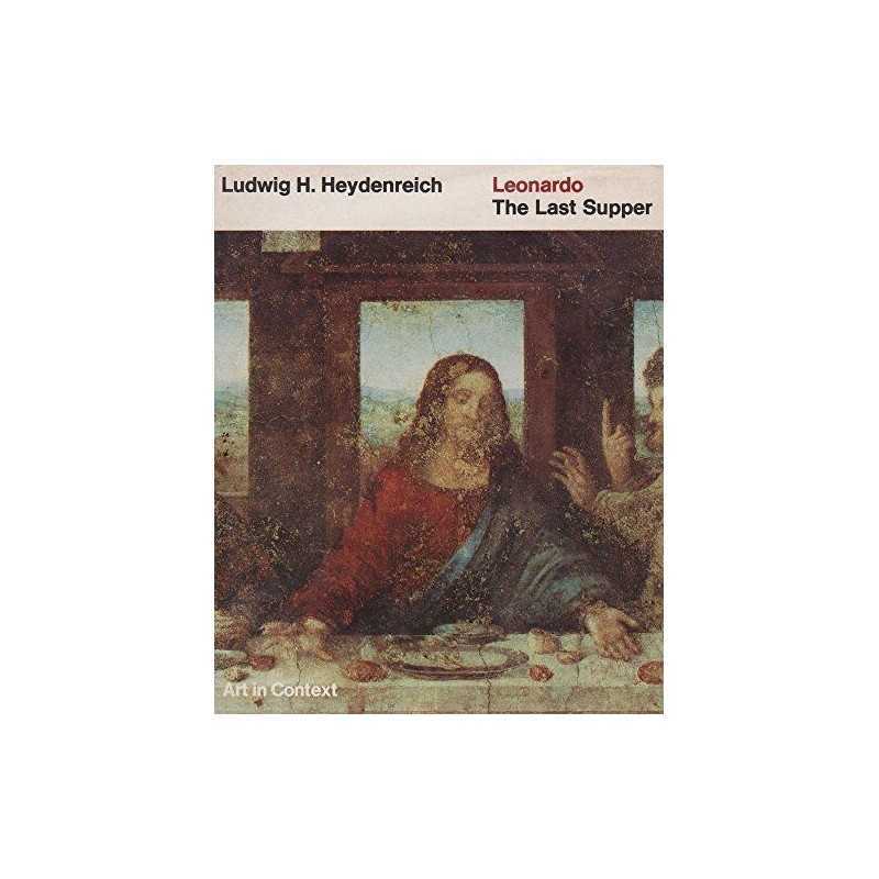 Leonardos Last Supper (Art in Context S.) by Heydenreich, Ludwig H. Hardback