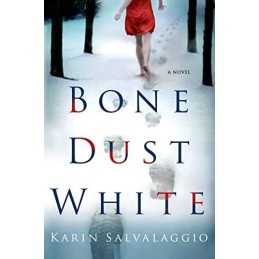 Bone Dust White (Macy Greeley Mysteries) by Salvalaggio, Karin Book