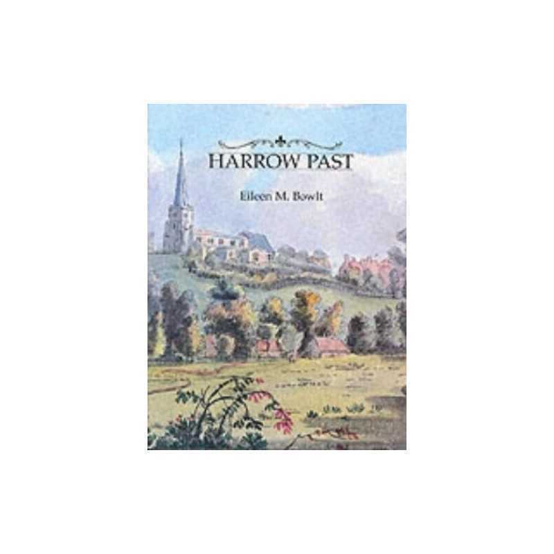 Harrow Past by Eileen M. Bowlt Hardback Book