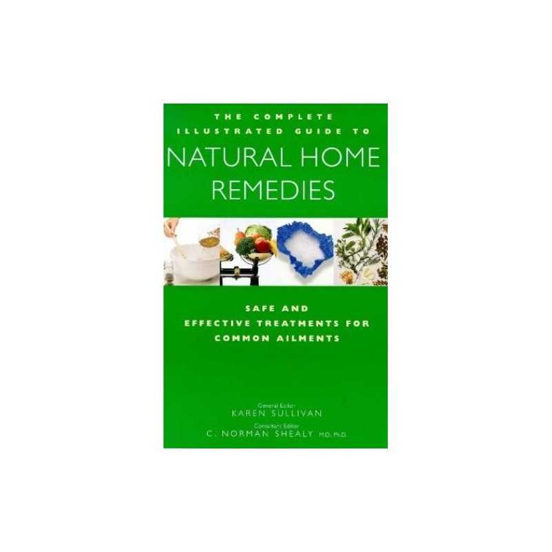 Complete Family Guide to Natural Home Remedies: Safe and Effective ... Paperback