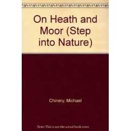 On Heath and Moor (Step into Nature..., Chinery, Michae