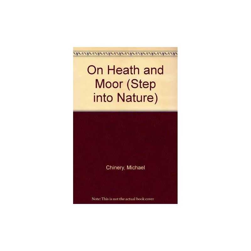 On Heath and Moor (Step into Nature..., Chinery, Michae