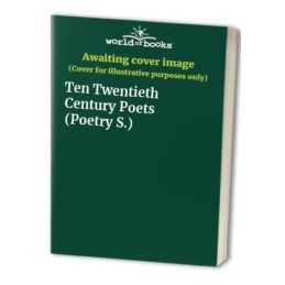 Ten Twentieth Century Poets (Poetry S.)