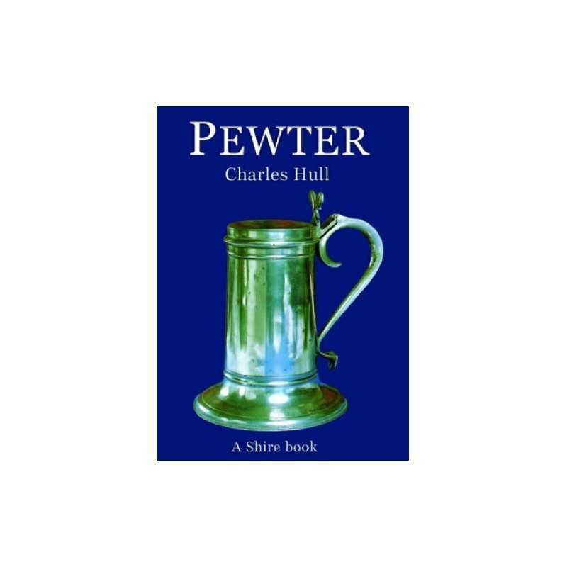 Pewter (Shire Album): No. 280 (Shire Album S.) by Hull, Charles Paperback Book