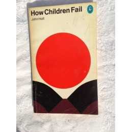 How Children Fail (Pelican S.), John Holt