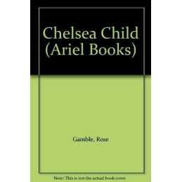 Chelsea Child (Ariel Books) by Gamble, Rose Paperback Book