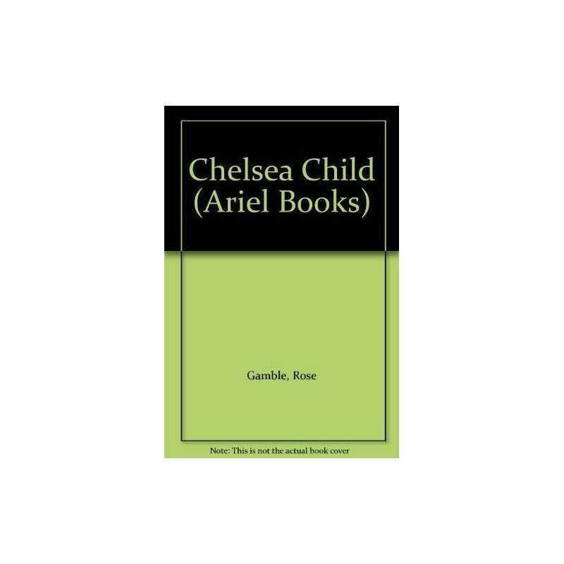 Chelsea Child (Ariel Books) by Gamble, Rose Paperback Book
