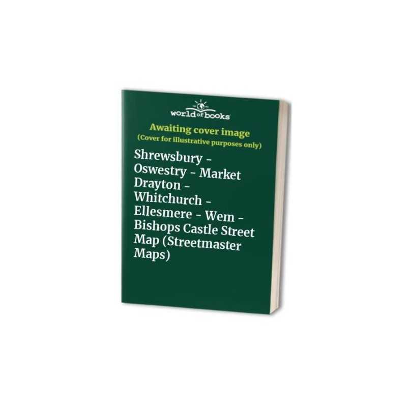 Shrewsbury - Oswestry - Market Drayton - Whitchurch ...