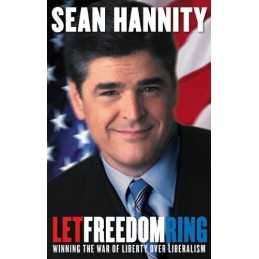 Let Freedom Ring: Winning the War of ..., Hannity, Sean