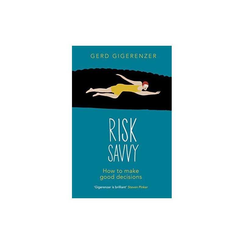 Risk Savvy: How To Make Good Decisions by Gigerenzer, Gerd Book  Fast