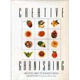 Creative Garnishing: Beautiful Ways to Enhance Meals by Rogers Mara Reid Book