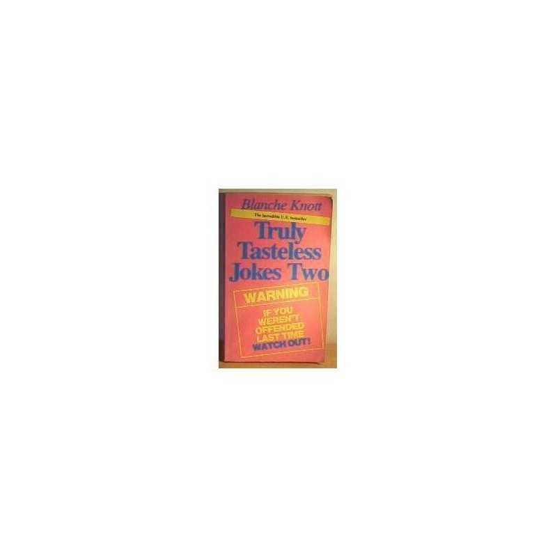 Truly Tasteless Jokes: v. 2 by Knott, Blanche Paperback Book