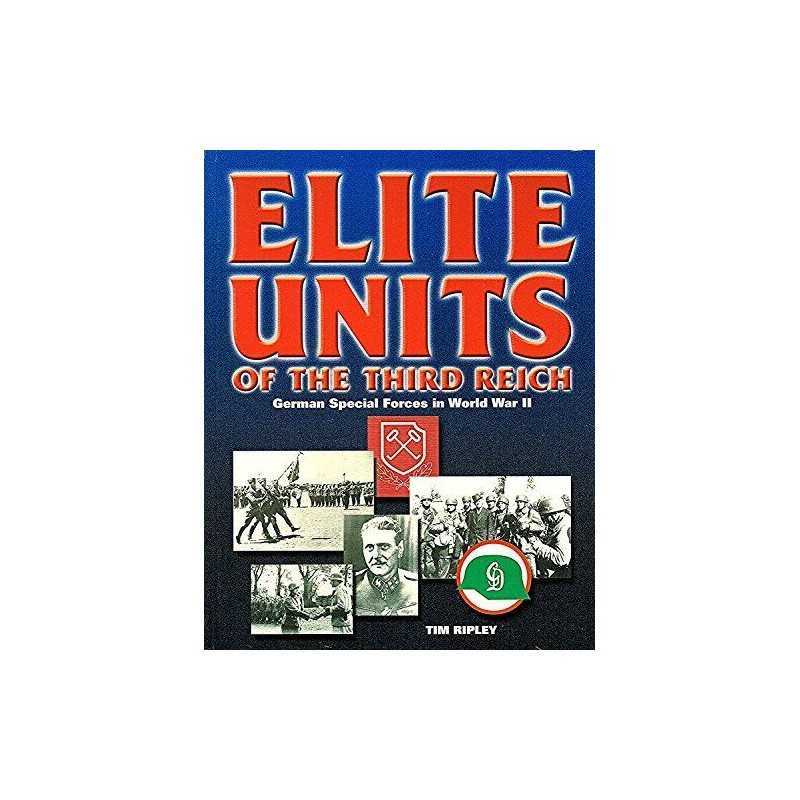Elite Units of the Third Reich: German Special Force... by Ripley, Tim Paperback