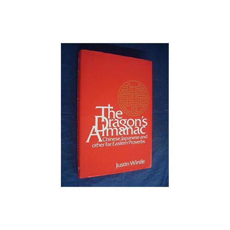 Dragons Almanac: Chinese, Japanese and Other Far Eastern Proverbs Hardback Book