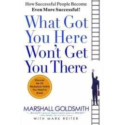 What Got You Here Won?t Get You There:..., Goldsmith, .
