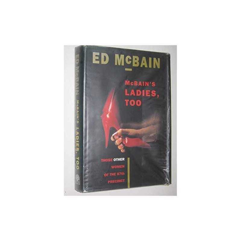 Mcbains Ladies Too: Those Other Women of the 87th Pre... by McBain, Ed Hardback