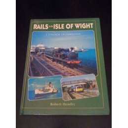 Rails in the Isle of Wight: A Colour Celebration by Hendry, R. Powell Hardback