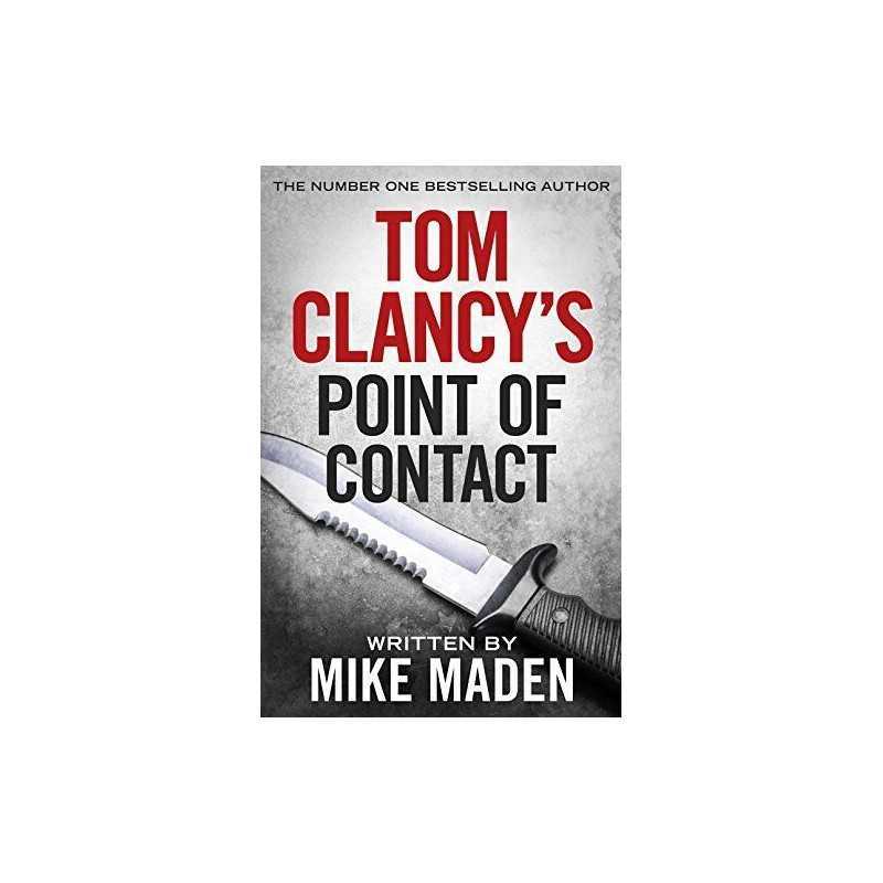 Tom Clancys Point of Contact: INSPIRATION FOR THE THRILLING A... by Maden, Mike