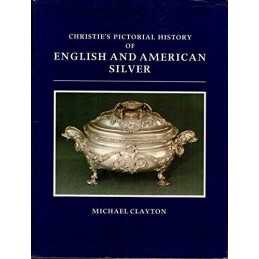 Christies Pictorial History of English and American Silver by Clayton, Michael