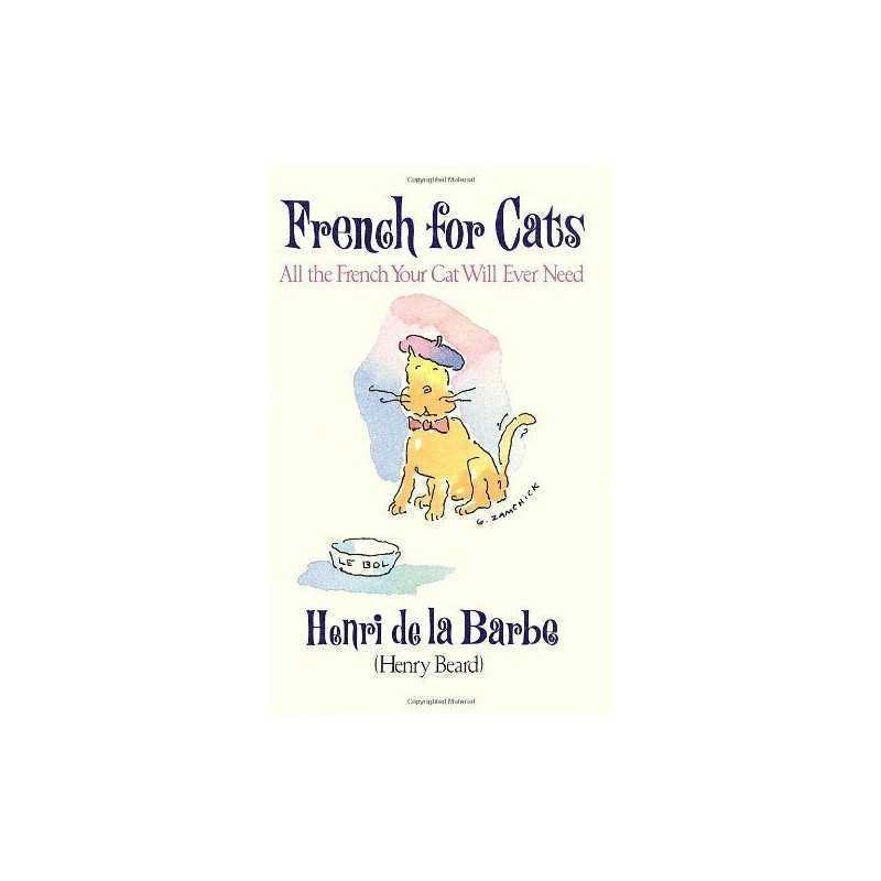 French for Cats: All the French Your Cat Will Ever Need by Beard, Henry Book The