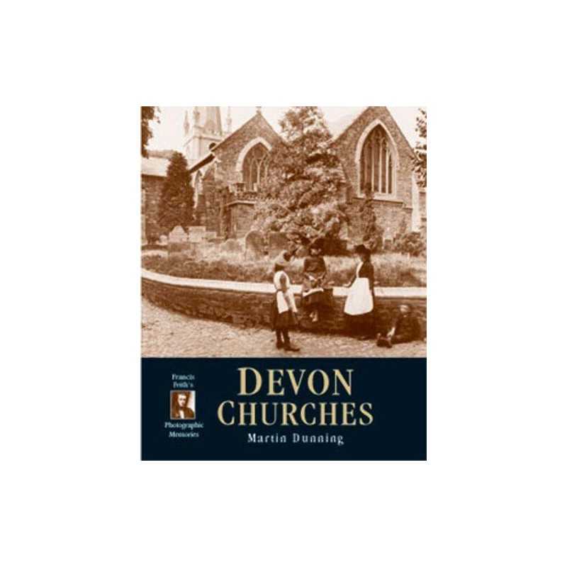 Devon Churches: Photographic Memories by Dunning, Martin Paperback Book The