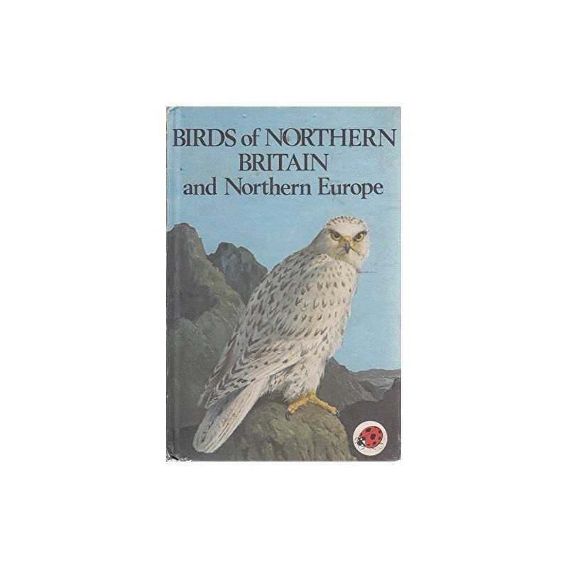 Birds of Northern Britain And Northern Europ... by Leigh-Pemberton, Joh Hardback