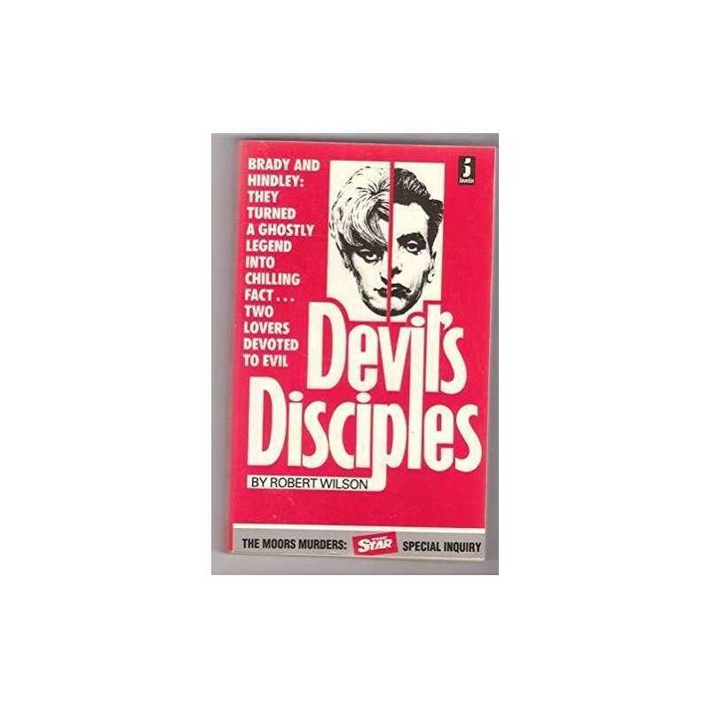 Devils Disciples: Moors Murders by Wilson, Sir Robert Paperback Book