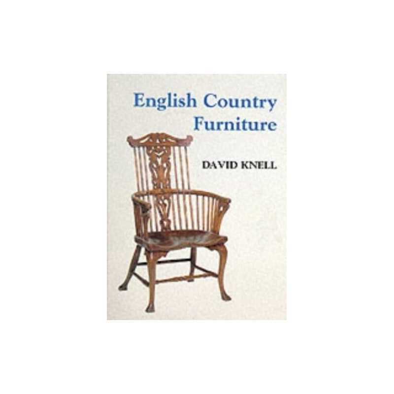 English Country Furniture: The Vernacular Tradition... by Knell, David Paperback