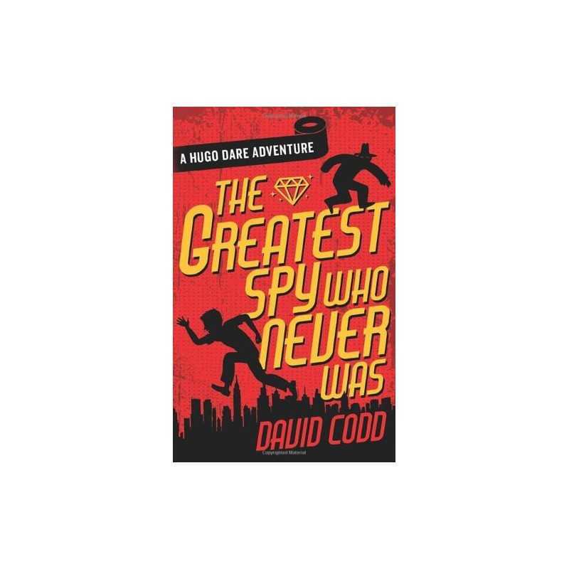 The Greatest Spy Who Never Was (Hugo Dare) by Codd, David Book  Fast