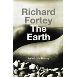 The Earth: An Intimate History by Fortey, Richard Hardback Book  Fast