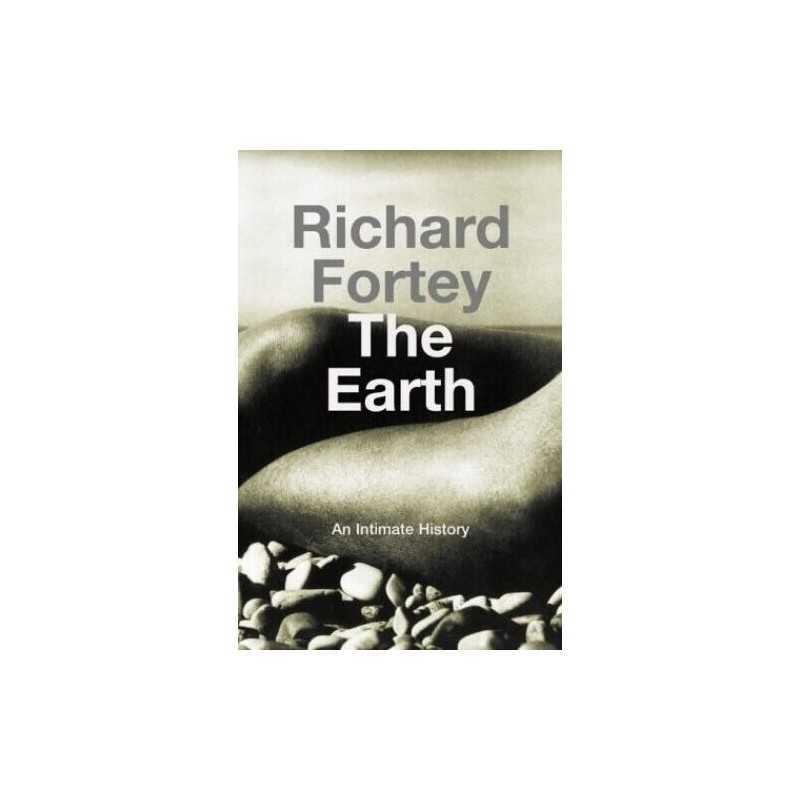 The Earth: An Intimate History by Fortey, Richard Hardback Book  Fast