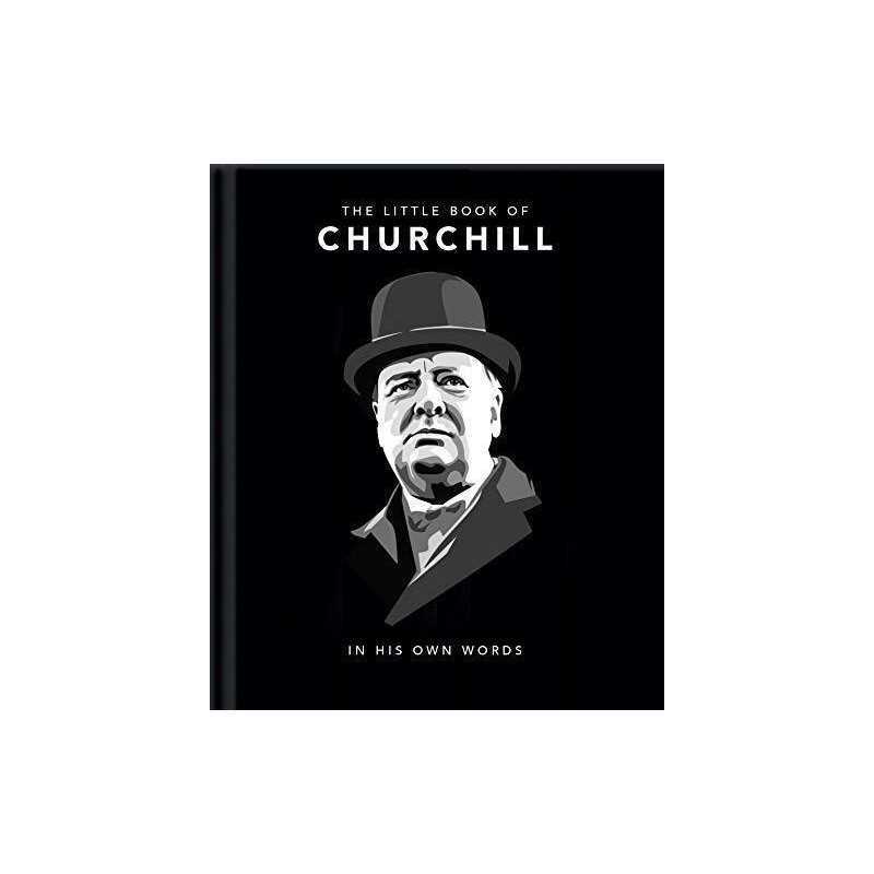 The Little Book of Churchill: In His Own Words by Orange Hippo! Book