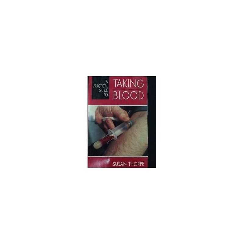 A Practical Guide to Taking Blood, Thorpe, Susan