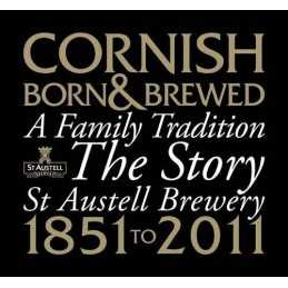 Cornish Born & Brewed - A Family Tradition: The Story of St Aust... by Luck, Liz