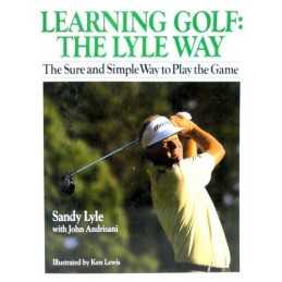 Learning Golf: The Lyle Way : The Sure and Simple Way to Play t... by Lewis, Ken