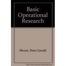 Basic Operational Research, Moore, Peter Gerald