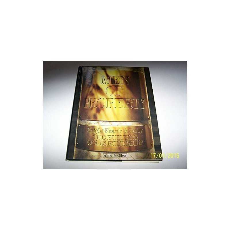 Men of Property: Knight, Frank and Rutley - The Bui... by Jenkins, Alan Hardback