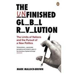 The Unfinished Global Revolution: T..., Malloch-Brown,