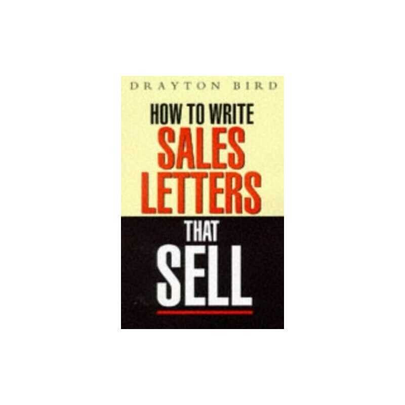 How to Write Sales Letters That Sell by Bird, Drayton Paperback Book