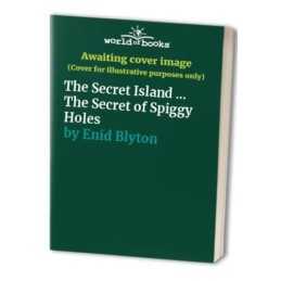 The Secret Island ... The Secret of Spiggy Holes by Enid Blyton Book