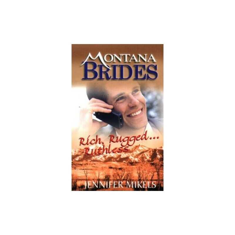 Rich, Rugged...Ruthless: 9 (Montana..., Mikels, Jennife