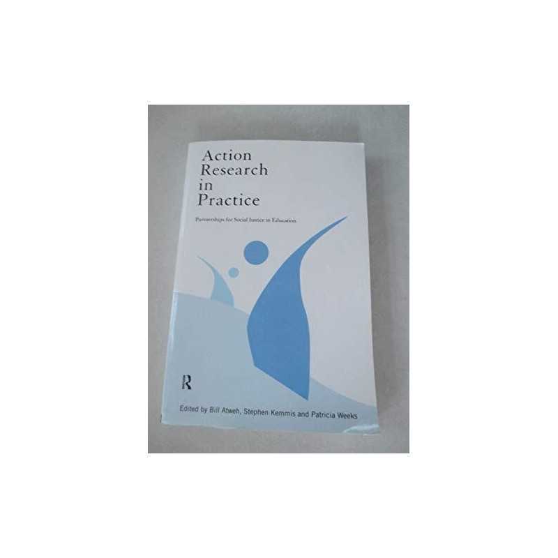 Action Research in Practice: Partnershi..., Atweh, Bill