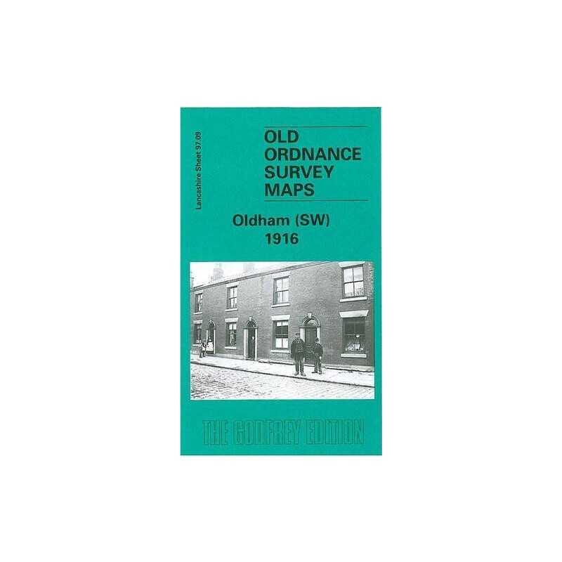 Oldham (SW) 1916: Lancashire Sheet 97..., Godfrey, Alan