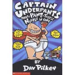 Captain Underpants: Three Pant-tastic Novels in One by Dav Pilkey 0439954509