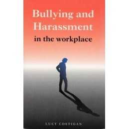 Bullying and Harassment in the Workp..., Costigan, Lucy