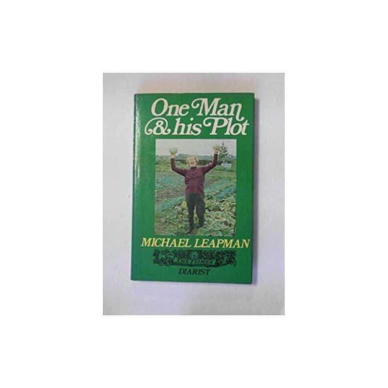 One Man and His Plot by Leapman, Michael Hardback Book